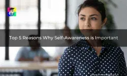 TOP 5 REASONS WHY SELF-AWARENESS IS IMPORTANT