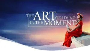 The ART of LIVING in the MOMENT