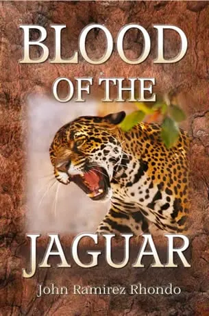 Blood Of The Jaguar by John Ramirez Rhondo 