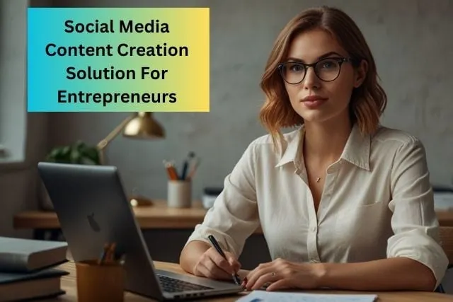 social media content creation solution for entrepreneurs