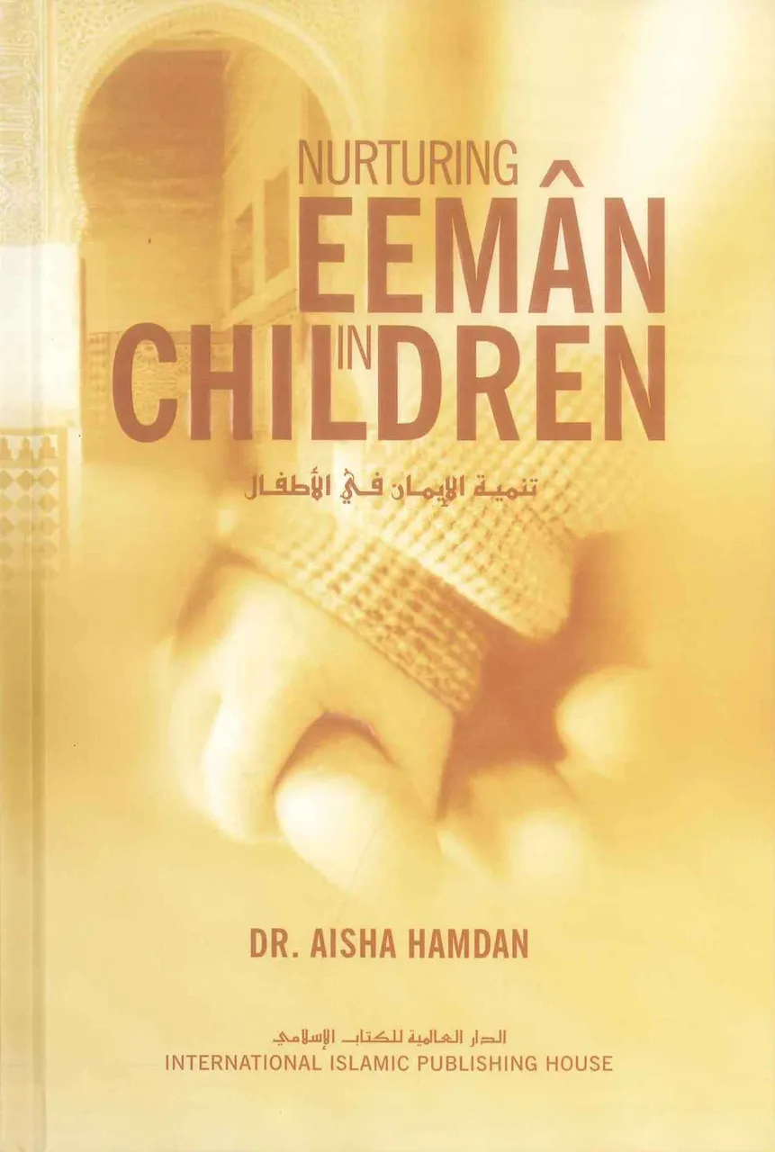 Nurturing Eeman in Children (Dr Aisha Hamdan)