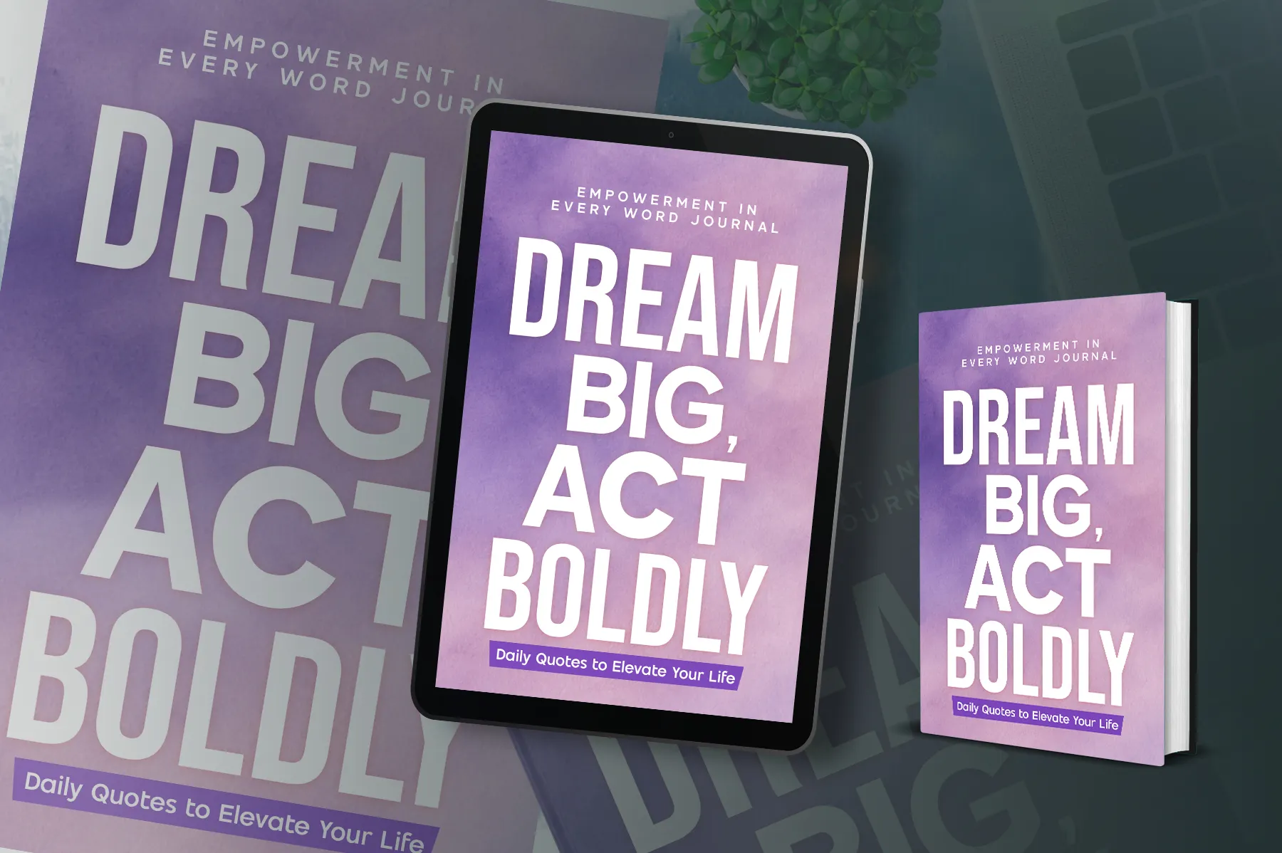 Dream Big, Act Boldly Journal