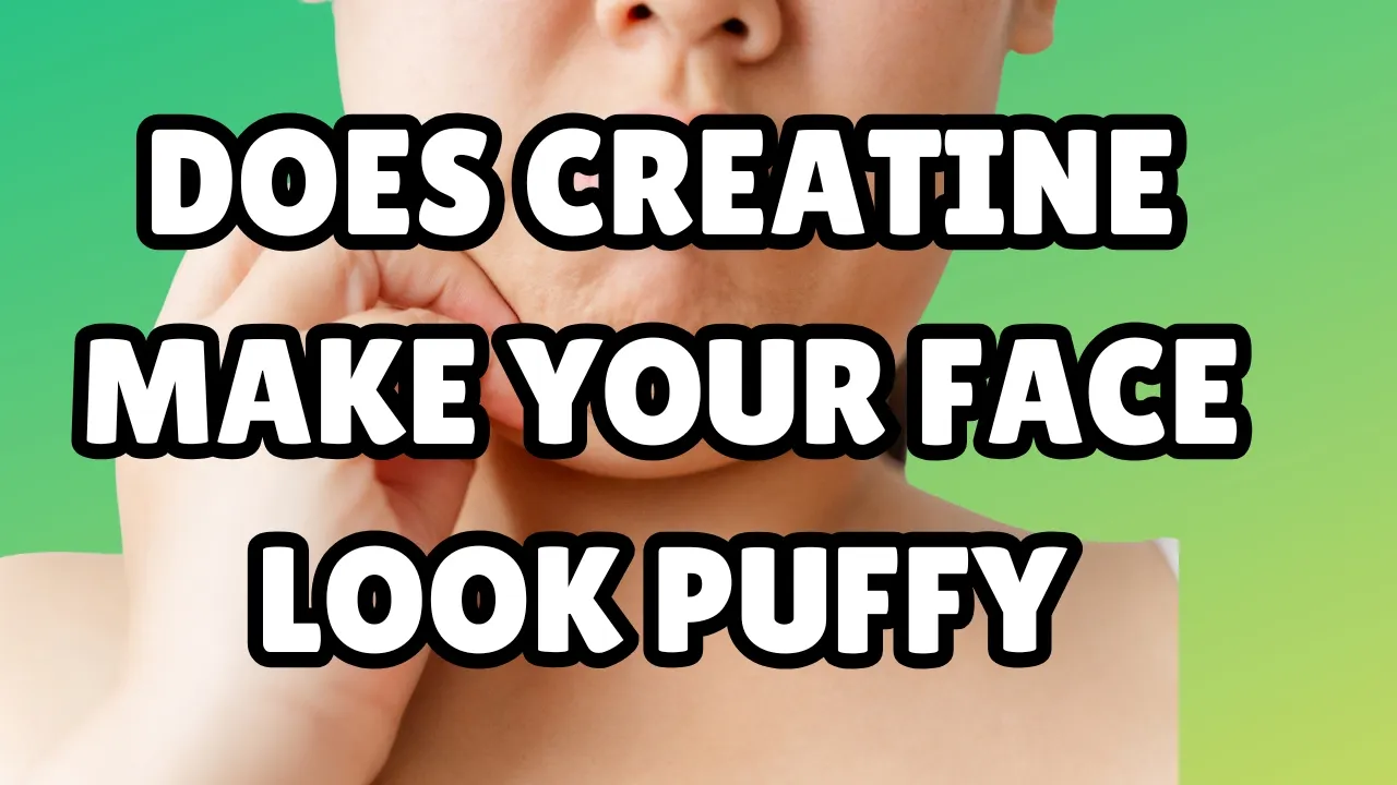 Does Creatine Make Your Face Look Puffy or Cause Bloat? combat creatine