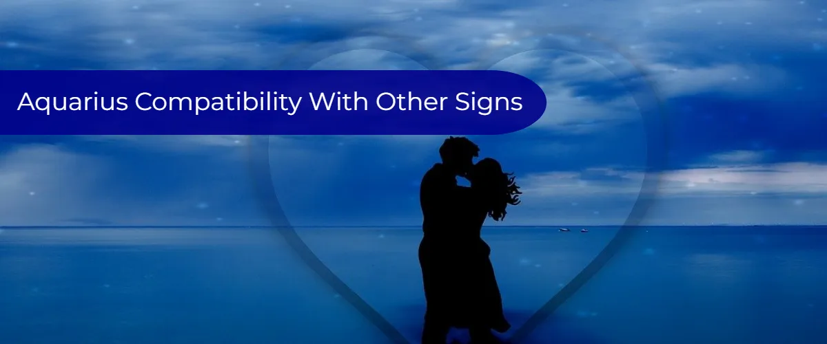 Which Signs Are Compatible With Aquarius?