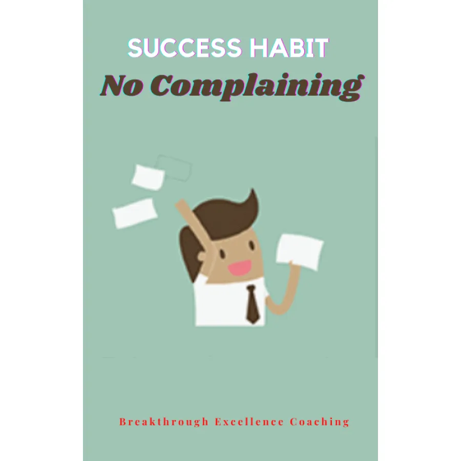 Success Habit - No Complaining