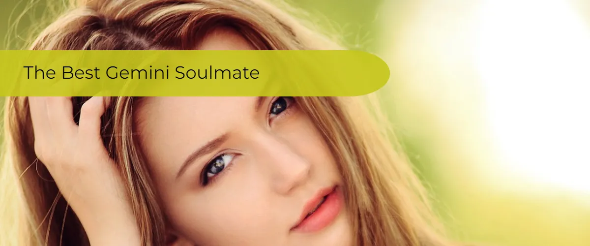 The Best Gemini Soulmate: Zodiac Sign Soulmates And Compatibility