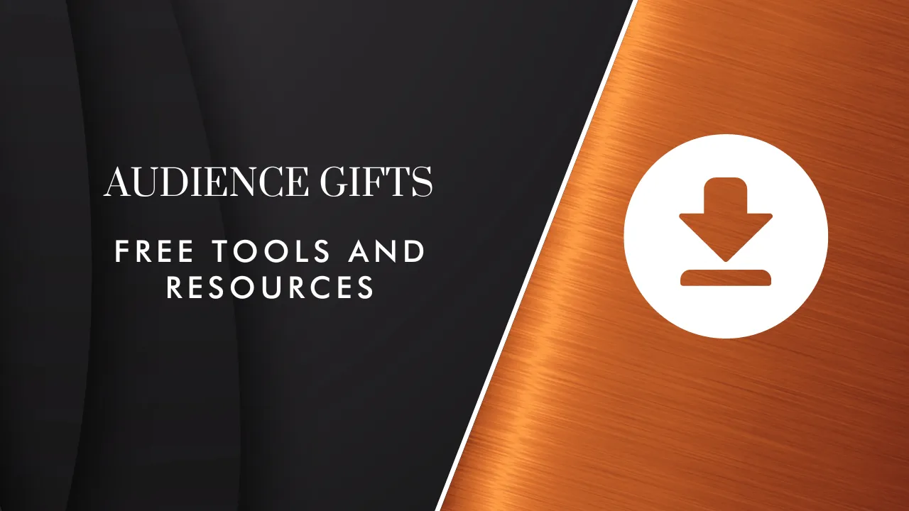 Audience Gifts | Free Resources 