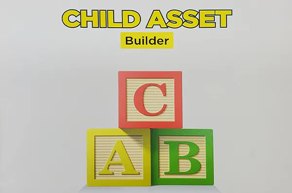 The best gift for your child or grandchild is the Child Asset Builder