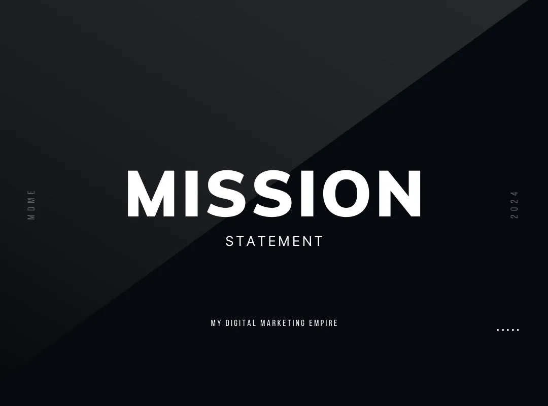 My Digital Marketing Empire Mission Statement