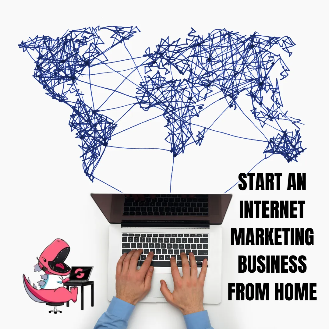 Top-down image of a person's hands typing on a laptop with a sketch of a networked global map above, accompanied by text 'START AN INTERNET MARKETING BUSINESS FROM HOME.' The visual metaphorically connects the use of the internet for global business opportunities, emphasizing the home-based, digital nature of modern entrepreneurship.