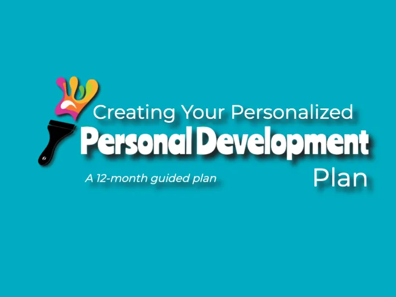 Creating Your Self-Development Plan (A 12-month Guided Journey)