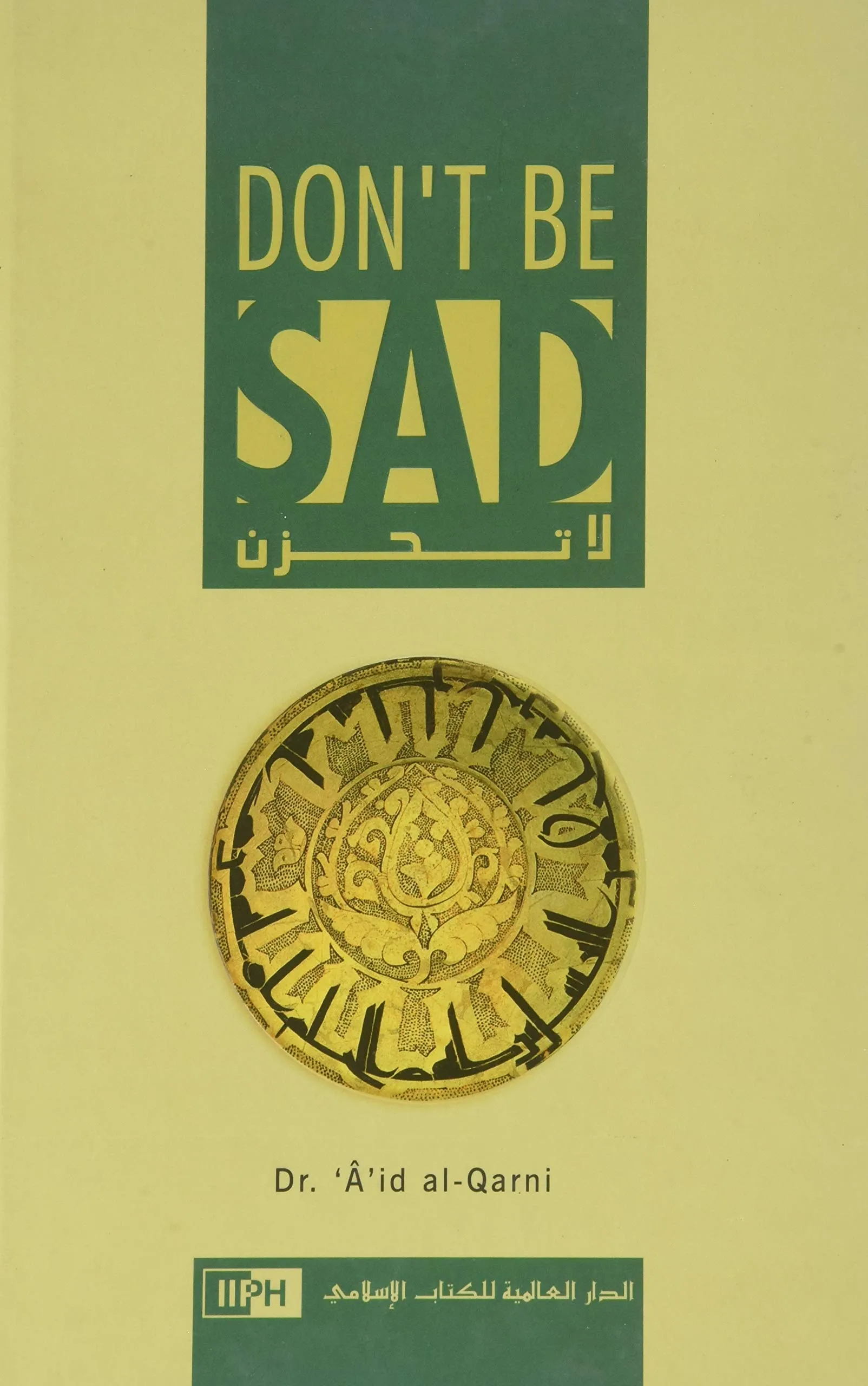 Dont Be Sad Hard Cover (Aaidh ibn Abdullah al-Qarni)
