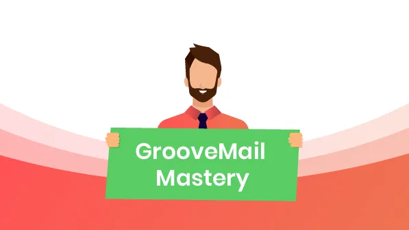GrooveMail Mastery Course