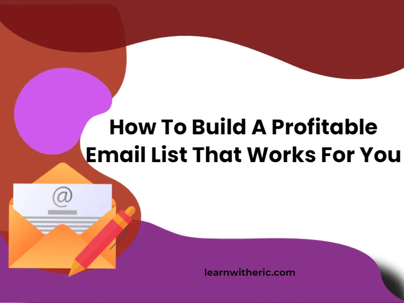How to build a profitable e-mail list that works for you