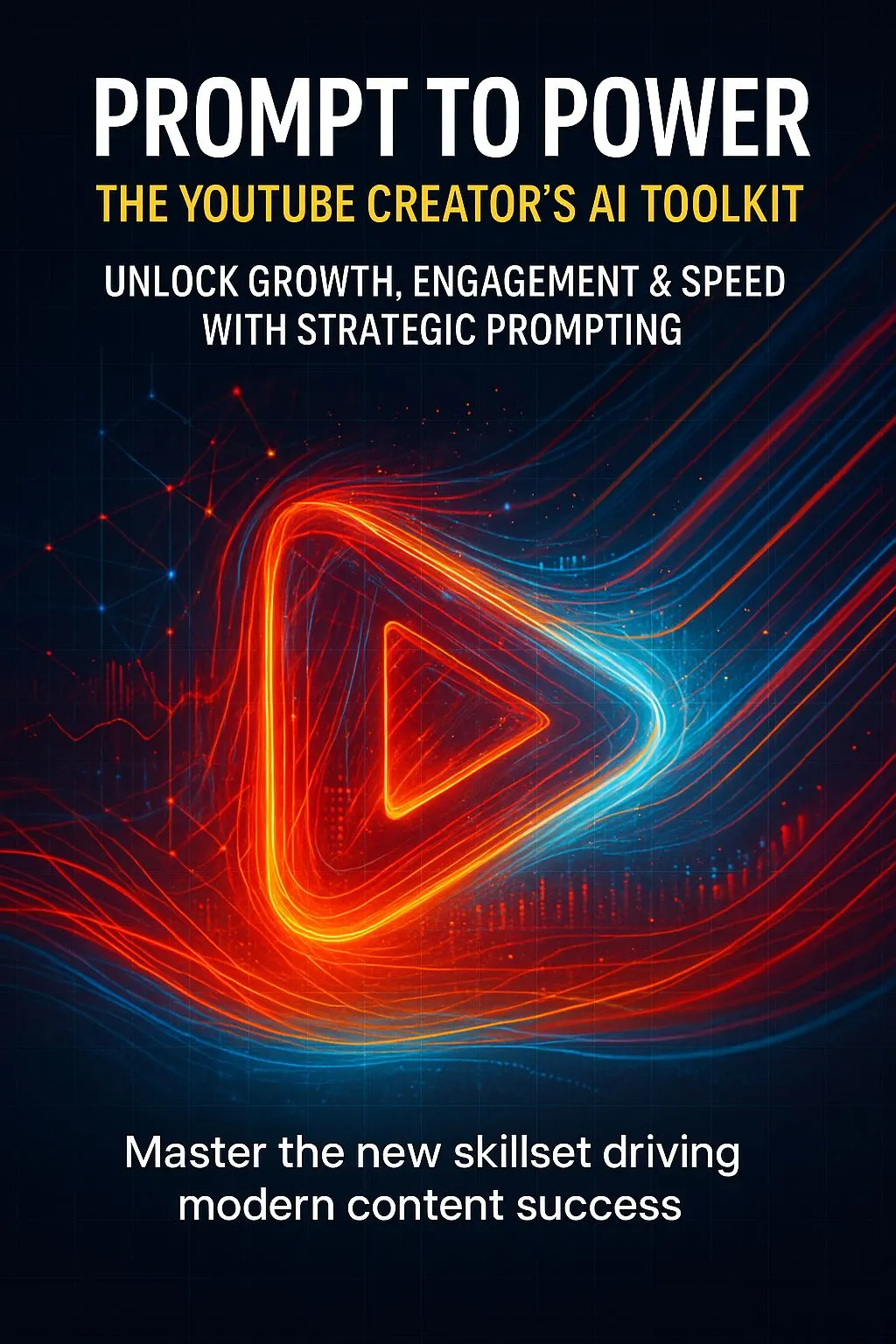 Prompt to Power: The YouTube Creator's AI Toolkit