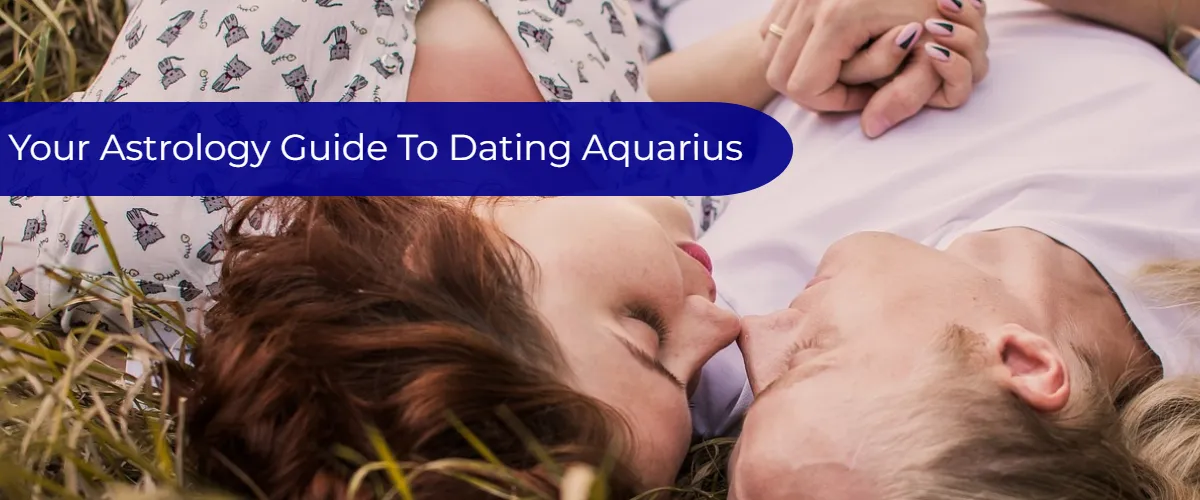 The Ultimate Astrology Guide To Dating Aquarius