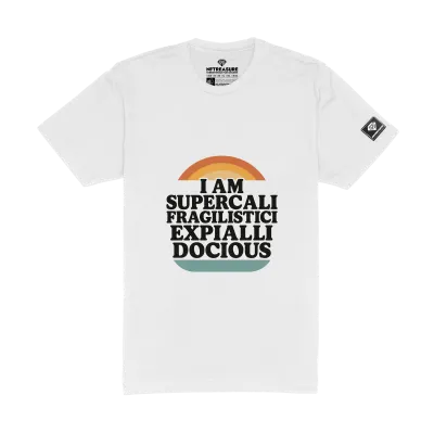 I AM Supercalifragilisticexpialidocious t-shirt