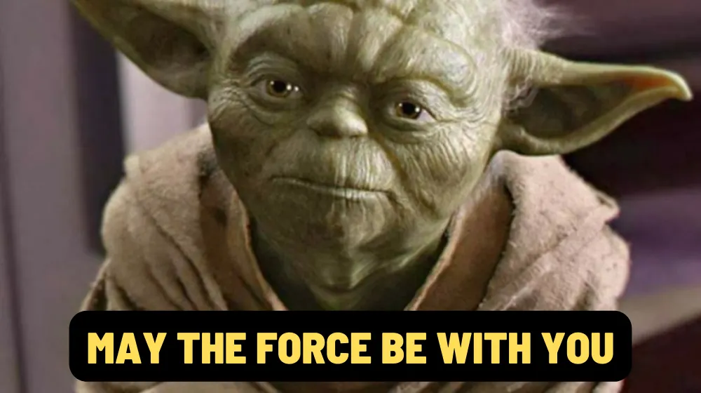 yoda quote may the force be with you