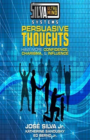 Silva Ultramind Systems Persuasive Thoughts: Have More Confidence, Charisma, & Influence Book Cover