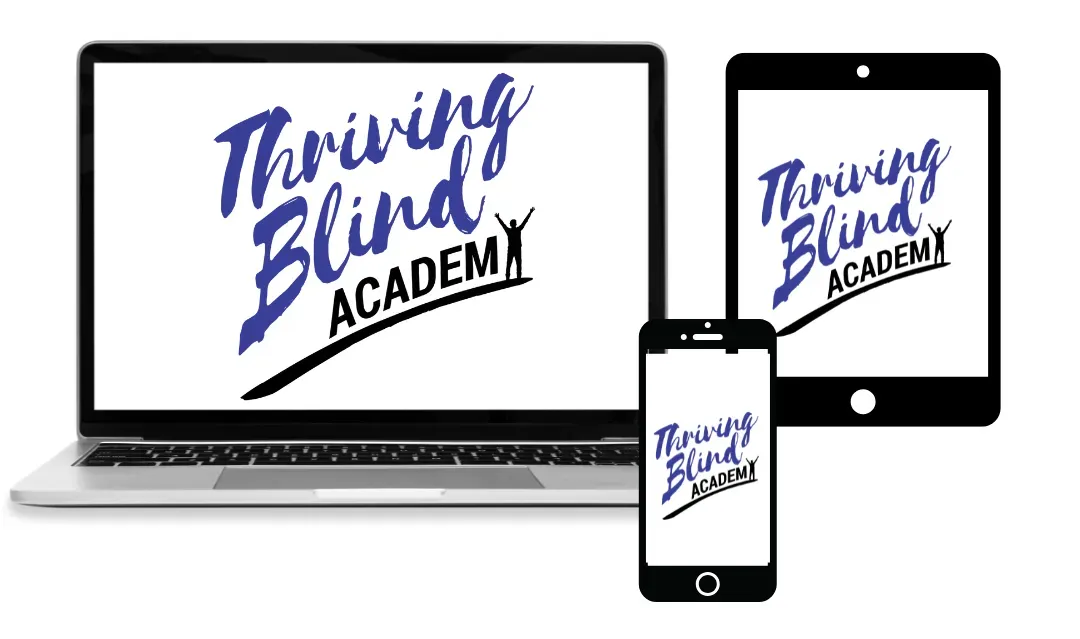 laptop cell phone and tablet with the thriving blind academy logo on each screen