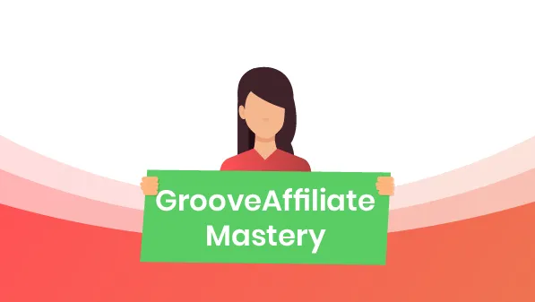 GrooveAffiliate Mastery Course