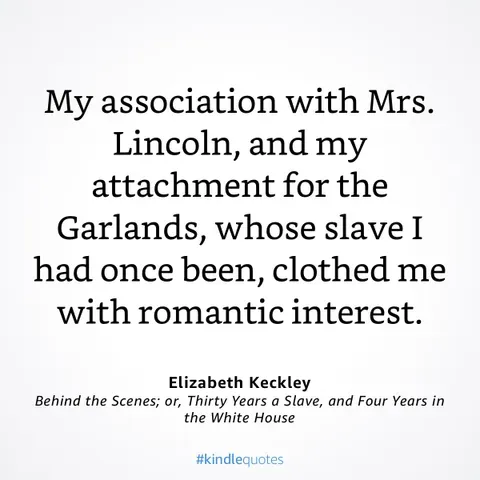 Elizabeth Keckley recalling her relationship with her owners, the Garlands.