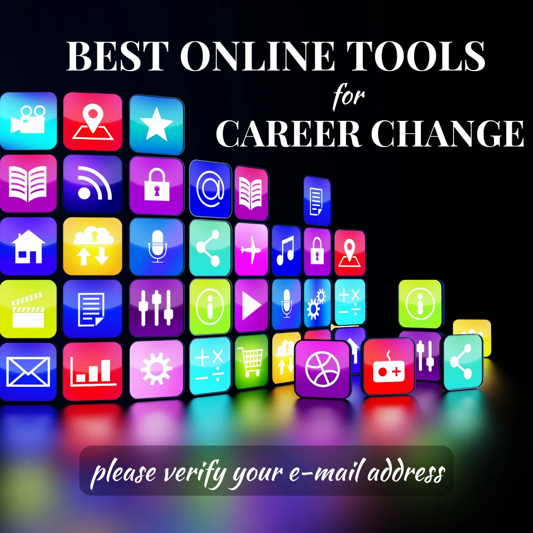 Vibrant image showcasing a collection of colorful app icons arranged in a grid, symbolizing a diverse array of 'BEST ONLINE TOOLS for CAREER CHANGE.' The image encourages viewers to engage with digital resources for professional development, with a reminder at the bottom to 'please verify your e-mail address,' implying a step towards accessing these tools.