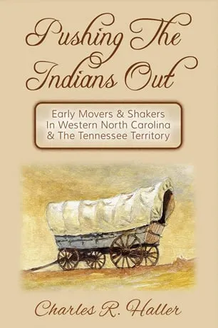 Pushing The Indians Out by Charles R. Haller