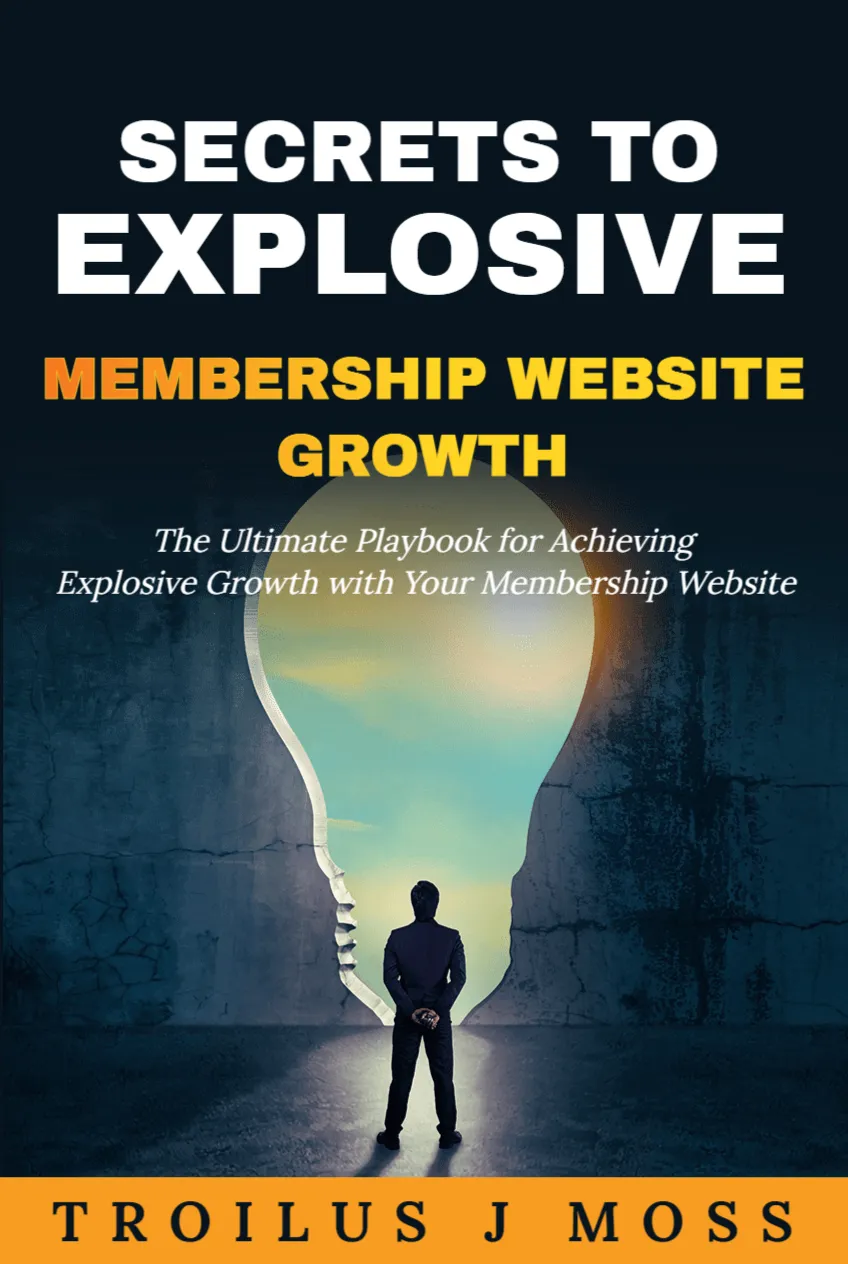 Book cover for 'Secrets to Explosive Membership Website Growth' - learn proven strategies to grow your online community and increase revenue.