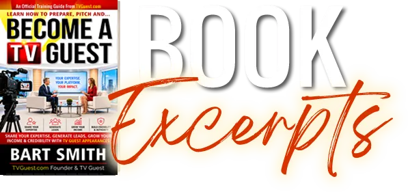 Book Excerpts From Become A TV Guest By Bart Smith 
