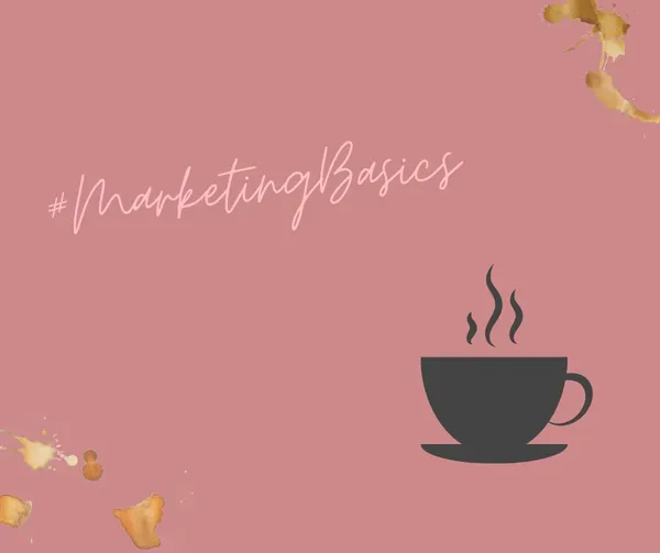 marketing basics branded graphic from the Free At 50 blog using colors, fonts and coffee
