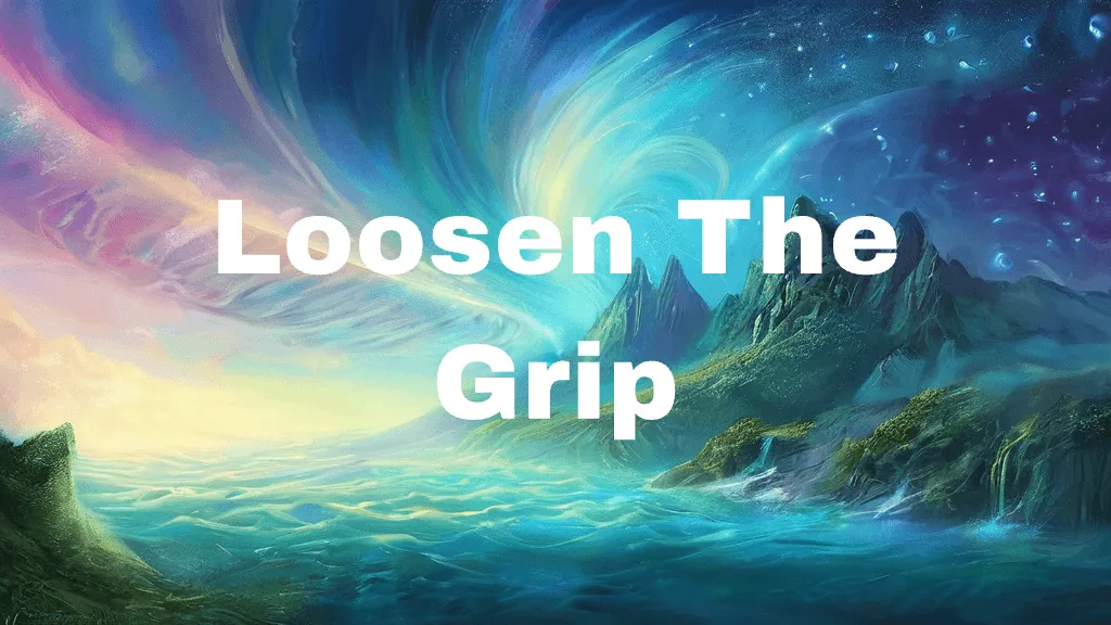 Loosen The Grip Image