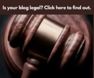 Is your blog legal?