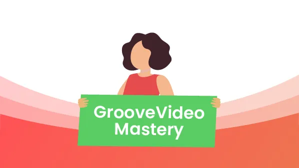 GrooveVideo Mastery Course
