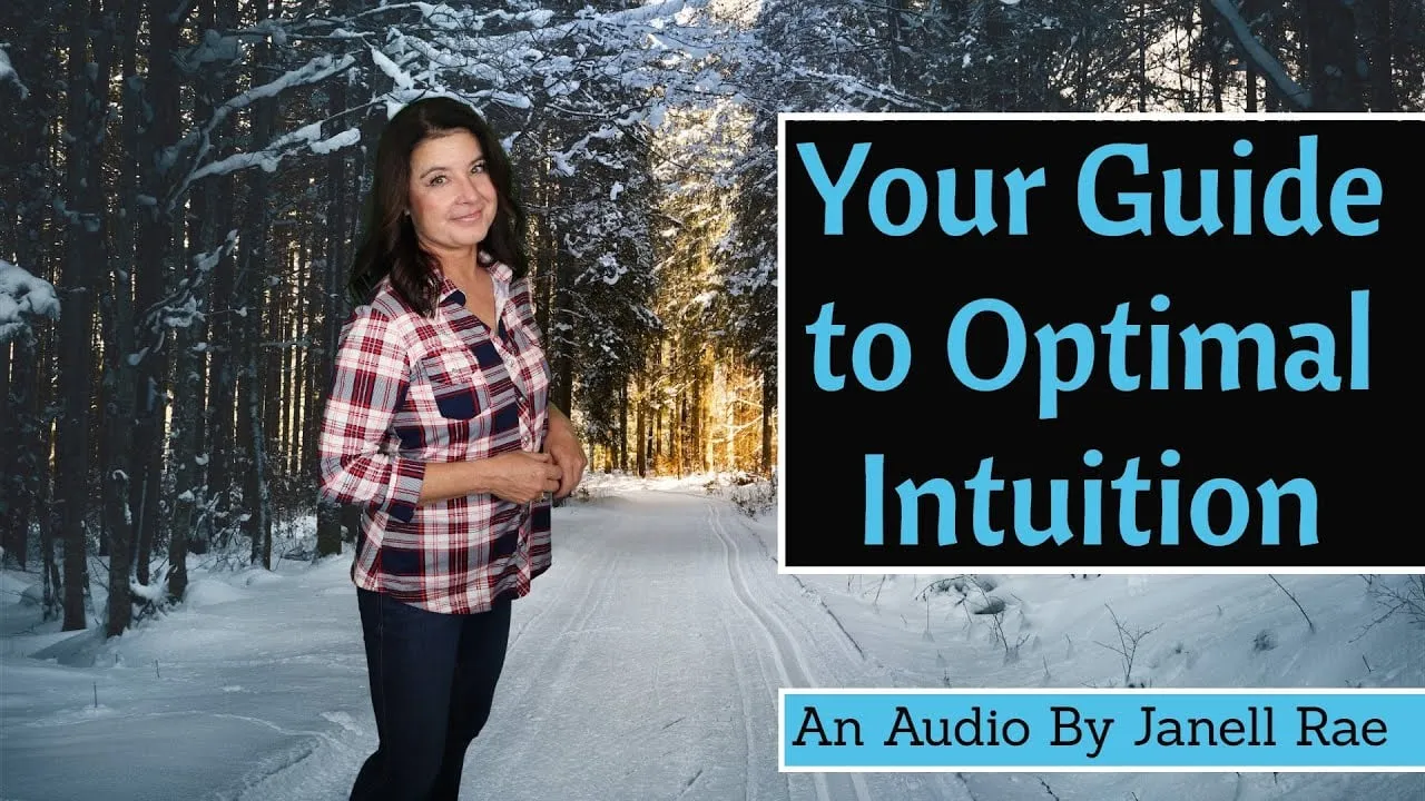 Your Guide to Optimal Intuition | An Audio by Janell Rae 