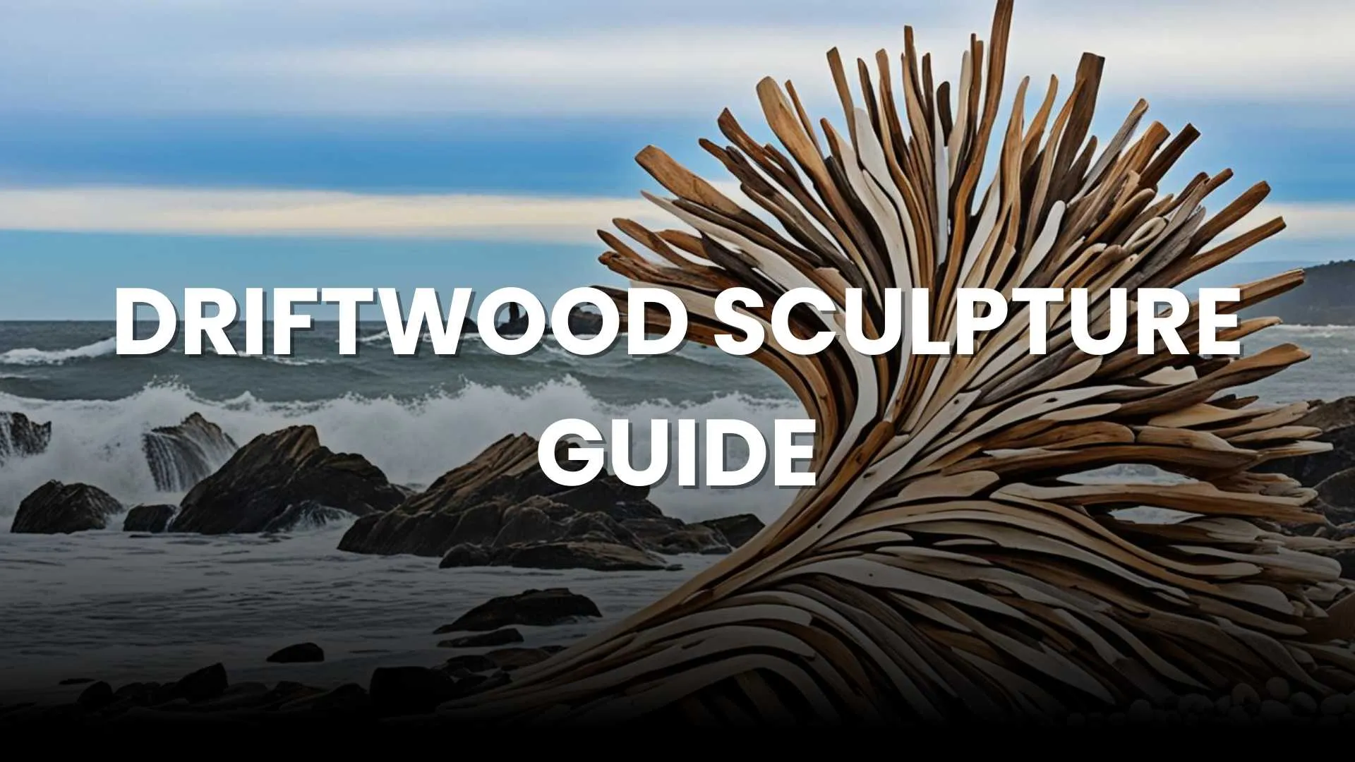driftwood sculpture guide