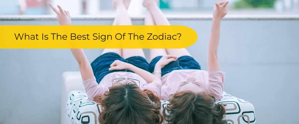 the best sign of the zodiac