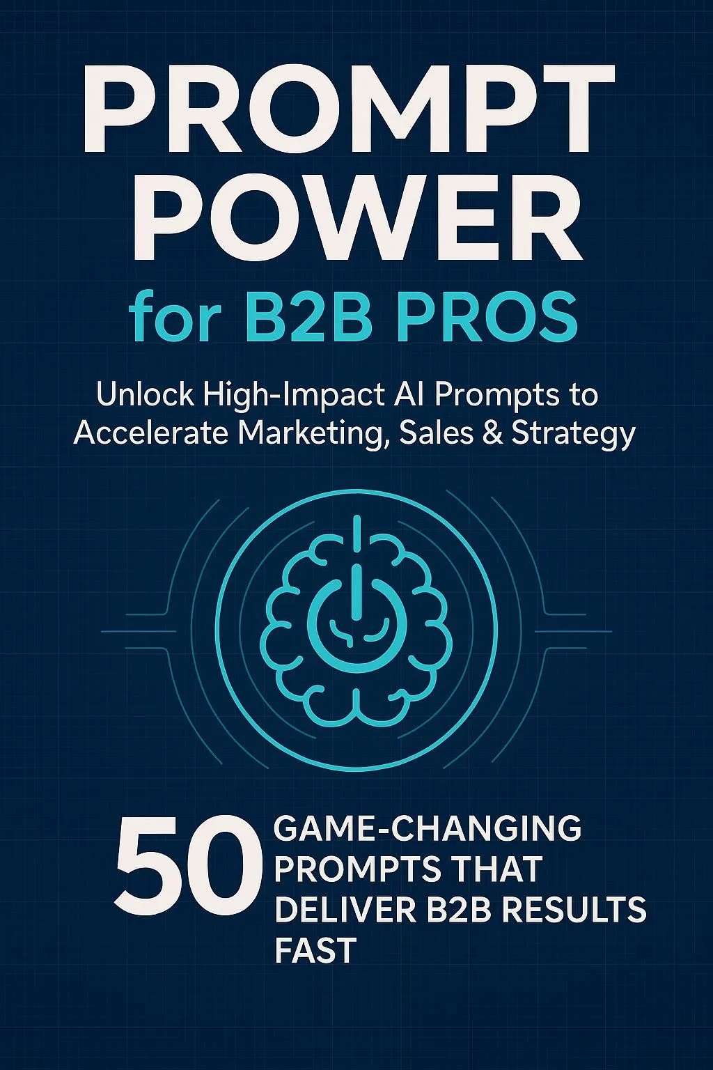 Prompt Power for B2B Pros
