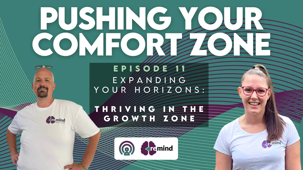 Re-MIND Podcast Episode 11 Pushing Your Comfort Zone