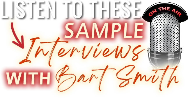 Listen To Sample Interviews With Bart Smith, Author Of Self-Help Business & Personal Growth Books