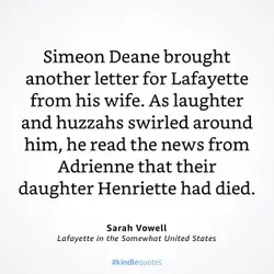 Excerpt from Sarah Vowell's Lafayette in the Somewhat United States book sharing his learning of his daughter's death