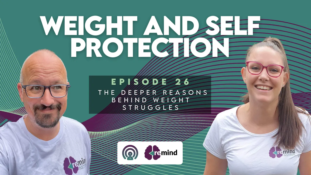 Re-MIND Podcast Episode 26 Weight and Self- Protection