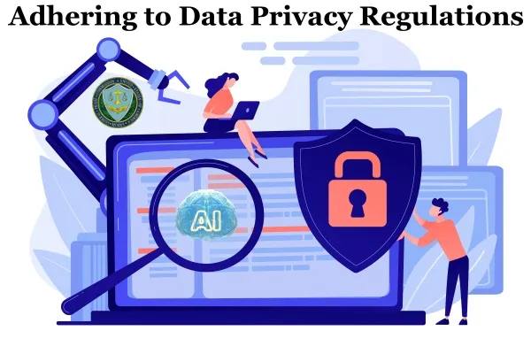 Adhering to Data Privacy Regulations