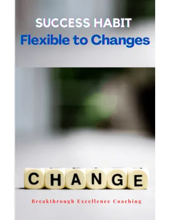 Success Habit – Flexible to Changes