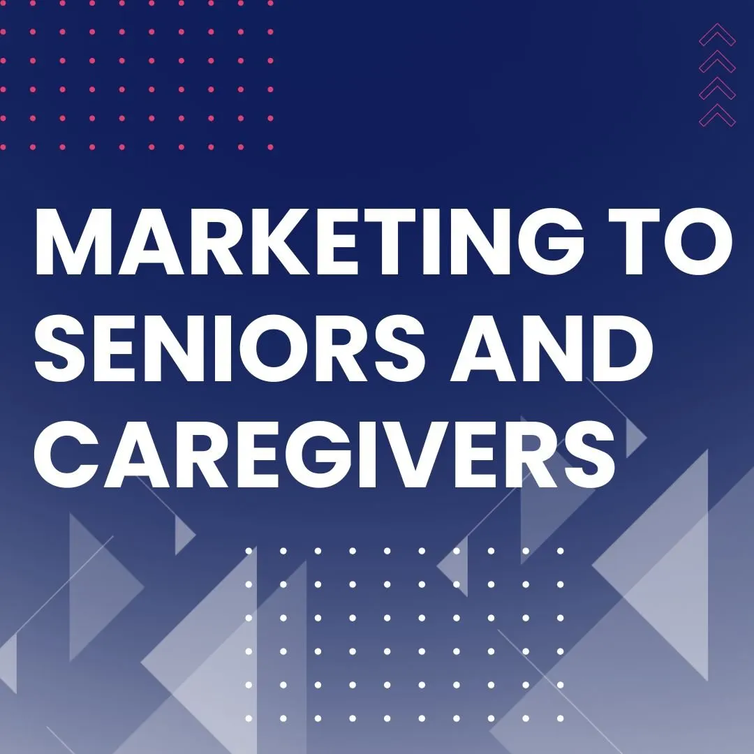 Senior and caregiver marketing webinar