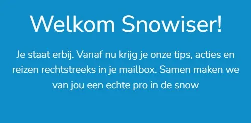 Welkom Snowiser!