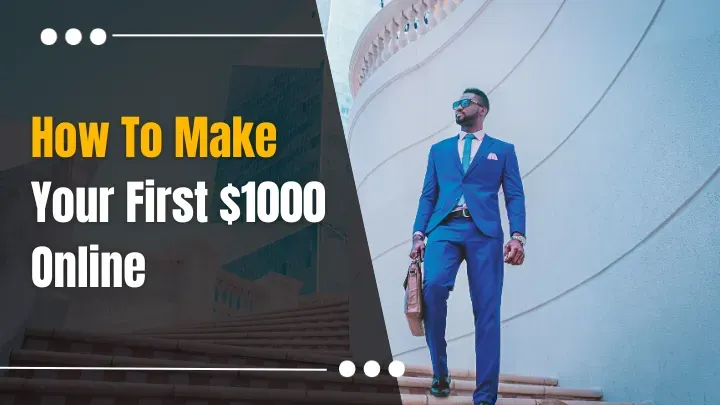 How To Make Your First $1000 Online
