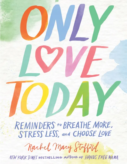 Only love today reminders to breathe more, stress less, and choose love