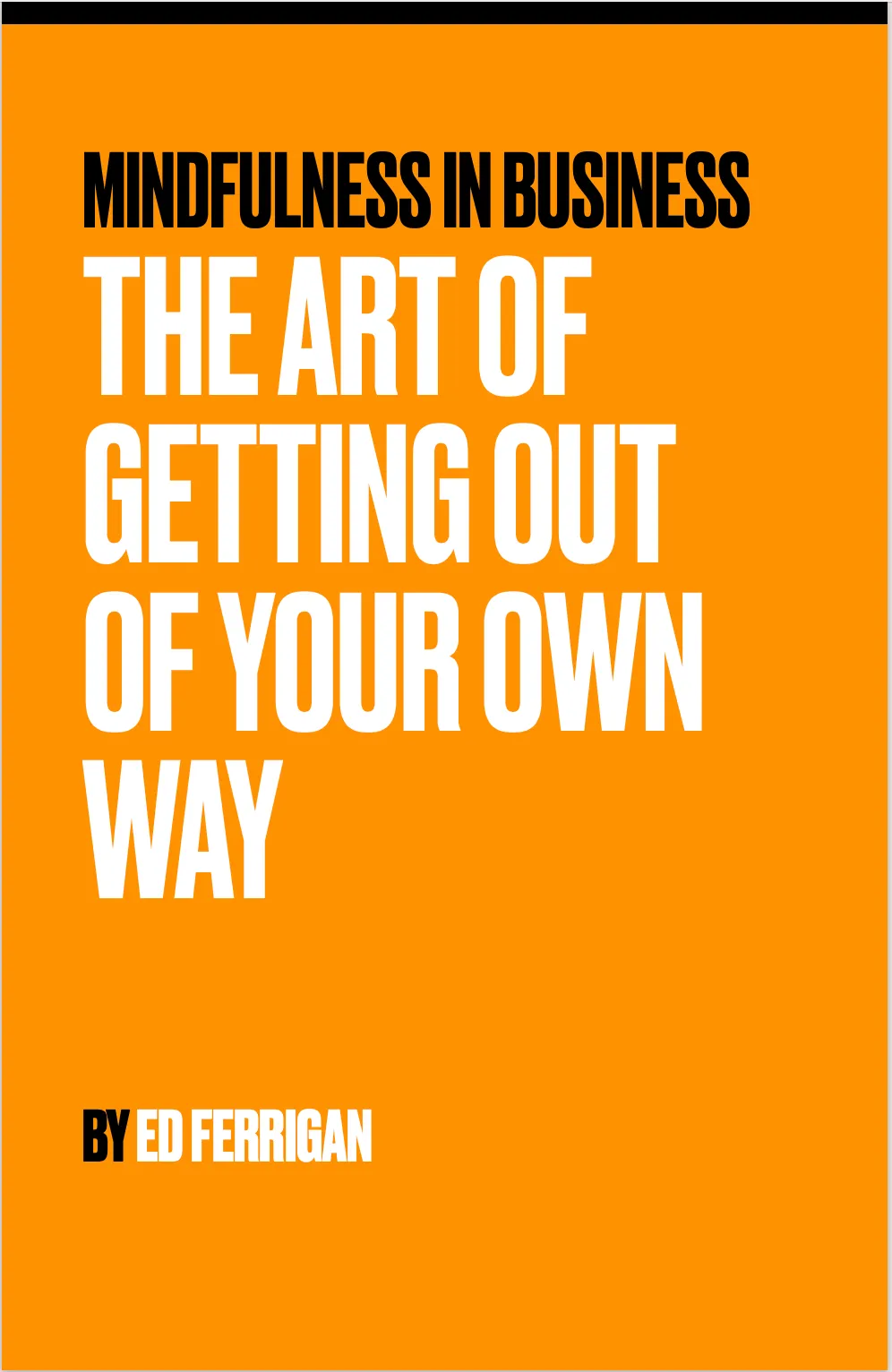 The Art Of Getting Out Of Your Own Way Book