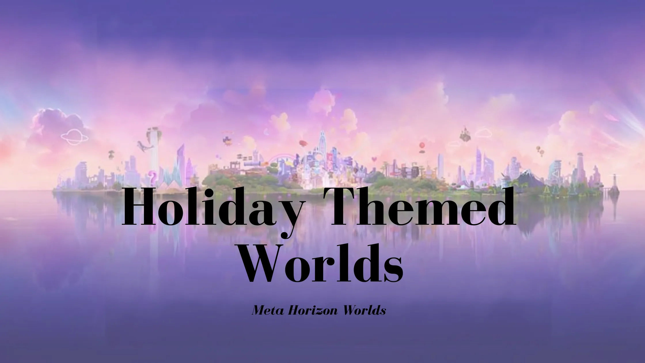 holiday-themed-worlds